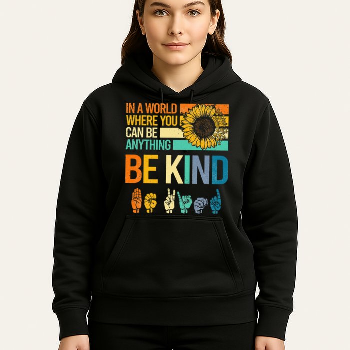 In A World Where You Can Be Anything Be Kind ASL Sunflower Hoodie