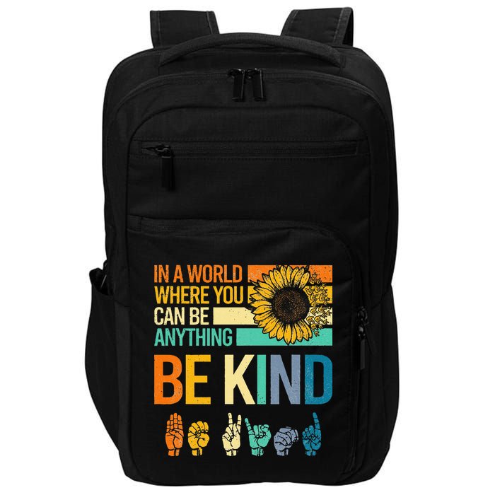 In A World Where You Can Be Anything Be Kind ASL Sunflower Impact Tech Backpack