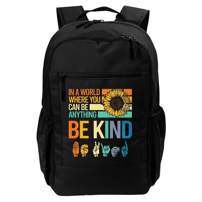In A World Where You Can Be Anything Be Kind ASL Sunflower Backpack