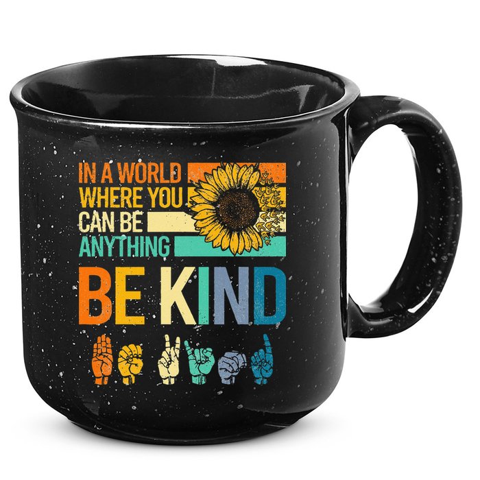 In A World Where You Can Be Anything Be Kind ASL Sunflower 15oz Campfire Ceramic Mug