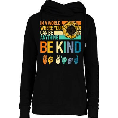 In A World Where You Can Be Anything Be Kind ASL Sunflower Womens Funnel Neck Pullover Hood
