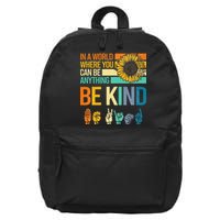 In A World Where You Can Be Anything Be Kind ASL Sunflower 16 in Basic Backpack