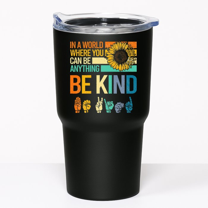 In A World Where You Can Be Anything Be Kind ASL Sunflower Tumbler