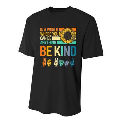 In A World Where You Can Be Anything Be Kind ASL Sunflower Youth Performance Sprint T-Shirt