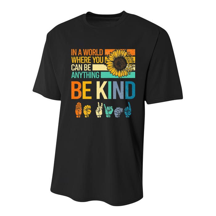 In A World Where You Can Be Anything Be Kind ASL Sunflower Youth Performance Sprint T-Shirt