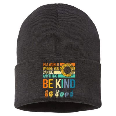 In A World Where You Can Be Anything Be Kind ASL Sunflower Sustainable Knit Beanie
