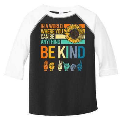 In A World Where You Can Be Anything Be Kind ASL Sunflower Toddler Fine Jersey T-Shirt