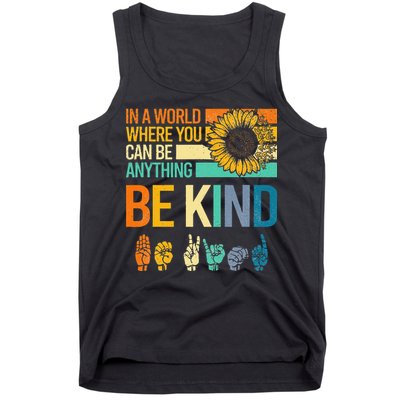 In A World Where You Can Be Anything Be Kind ASL Sunflower Tank Top