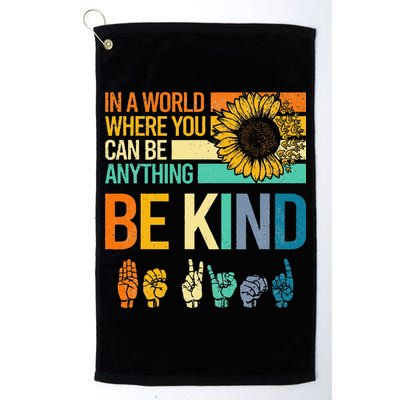 In A World Where You Can Be Anything Be Kind ASL Sunflower Golf Towel