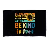 In A World Where You Can Be Anything Be Kind ASL Sunflower Microfiber Hand Towel