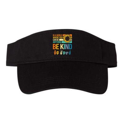 In A World Where You Can Be Anything Be Kind ASL Sunflower Visor