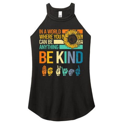 In A World Where You Can Be Anything Be Kind ASL Sunflower Women's Perfect Tri Rocker Tank