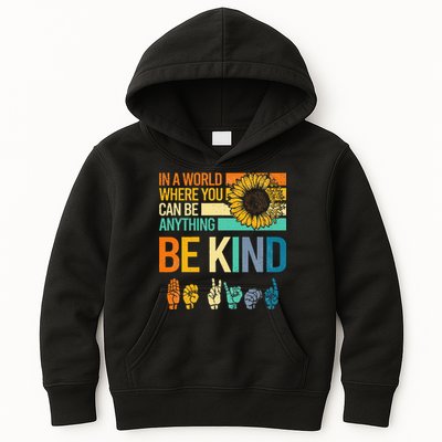 In A World Where You Can Be Anything Be Kind ASL Sunflower Kids Hoodie