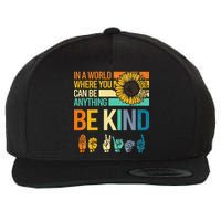 In A World Where You Can Be Anything Be Kind ASL Sunflower Wool Snapback Cap