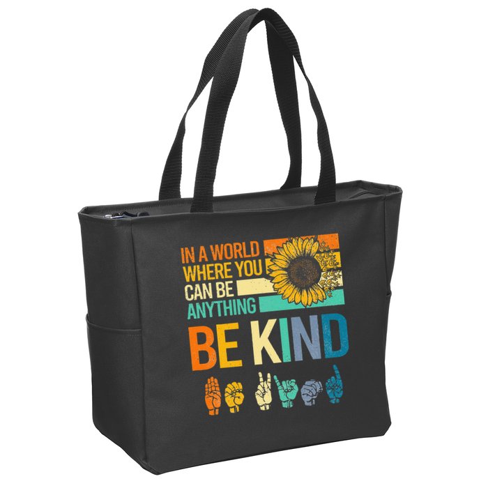 In A World Where You Can Be Anything Be Kind ASL Sunflower Zip Tote Bag