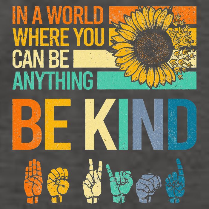 In A World Where You Can Be Anything Be Kind ASL Sunflower Vector Backpack
