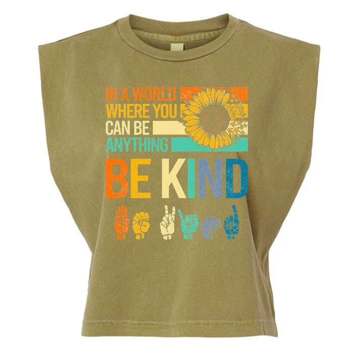 In A World Where You Can Be Anything Be Kind ASL Sunflower Garment-Dyed Women's Muscle Tee