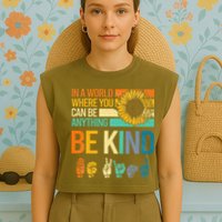 In A World Where You Can Be Anything Be Kind ASL Sunflower Garment-Dyed Women's Muscle Tee