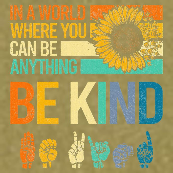 In A World Where You Can Be Anything Be Kind ASL Sunflower Garment-Dyed Women's Muscle Tee
