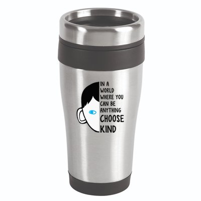 In A World Where You Can Be Anything Choose Kind 16oz Travel Tumbler