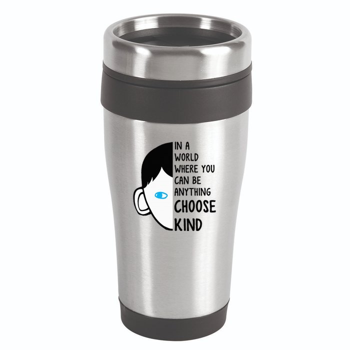 In A World Where You Can Be Anything Choose Kind 16oz Travel Tumbler
