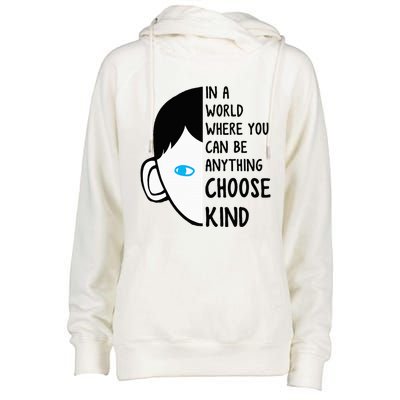 In A World Where You Can Be Anything Choose Kind Womens Funnel Neck Pullover Hood