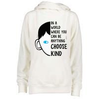 In A World Where You Can Be Anything Choose Kind Womens Funnel Neck Pullover Hood