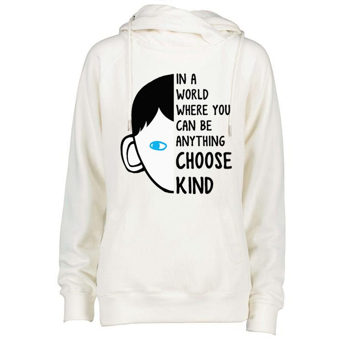 In A World Where You Can Be Anything Choose Kind Womens Funnel Neck Pullover Hood