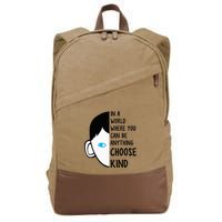 In A World Where You Can Be Anything Choose Kind Cotton Canvas Backpack