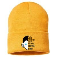 In A World Where You Can Be Anything Choose Kind Sustainable Knit Beanie