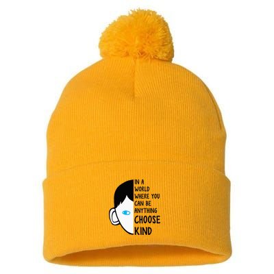 In A World Where You Can Be Anything Choose Kind Pom Pom 12in Knit Beanie