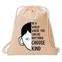 In A World Where You Can Be Anything Choose Kind Drawstring Bag