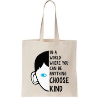 In A World Where You Can Be Anything Choose Kind Bag