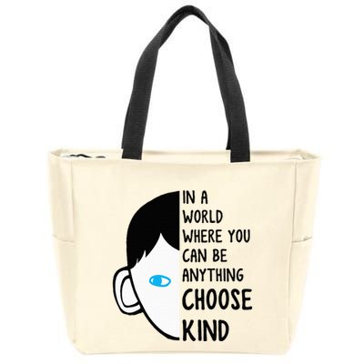 In A World Where You Can Be Anything Choose Kind Zip Tote Bag