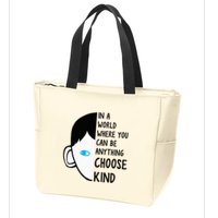 In A World Where You Can Be Anything Choose Kind Zip Tote Bag