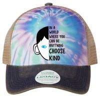 In A World Where You Can Be Anything Choose Kind Legacy Tie Dye Trucker Hat