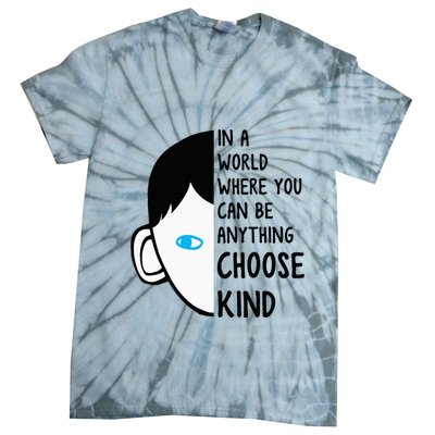 In A World Where You Can Be Anything Choose Kind Tie-Dye T-Shirt