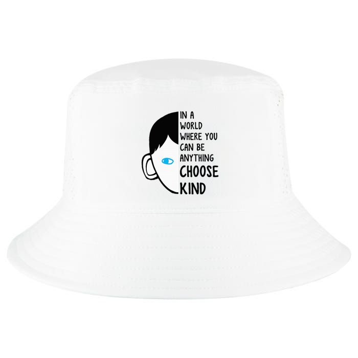 In A World Where You Can Be Anything Choose Kind Cool Comfort Performance Bucket Hat