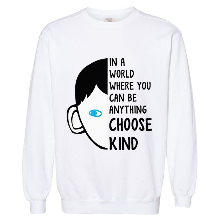 In A World Where You Can Be Anything Choose Kind Garment-Dyed Sweatshirt