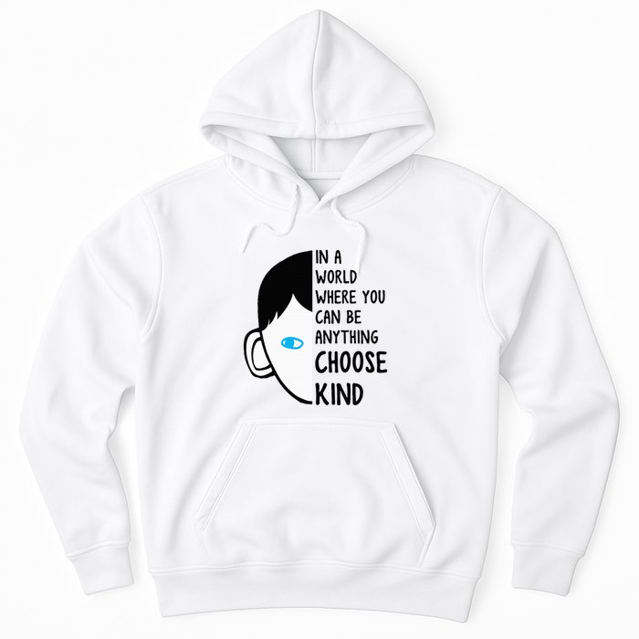 In A World Where You Can Be Anything Choose Kind Hoodie