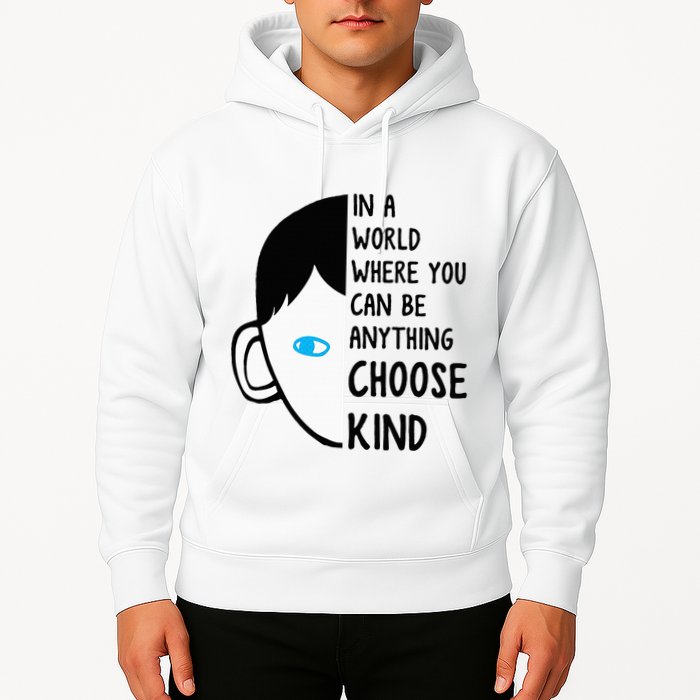 In A World Where You Can Be Anything Choose Kind Hoodie