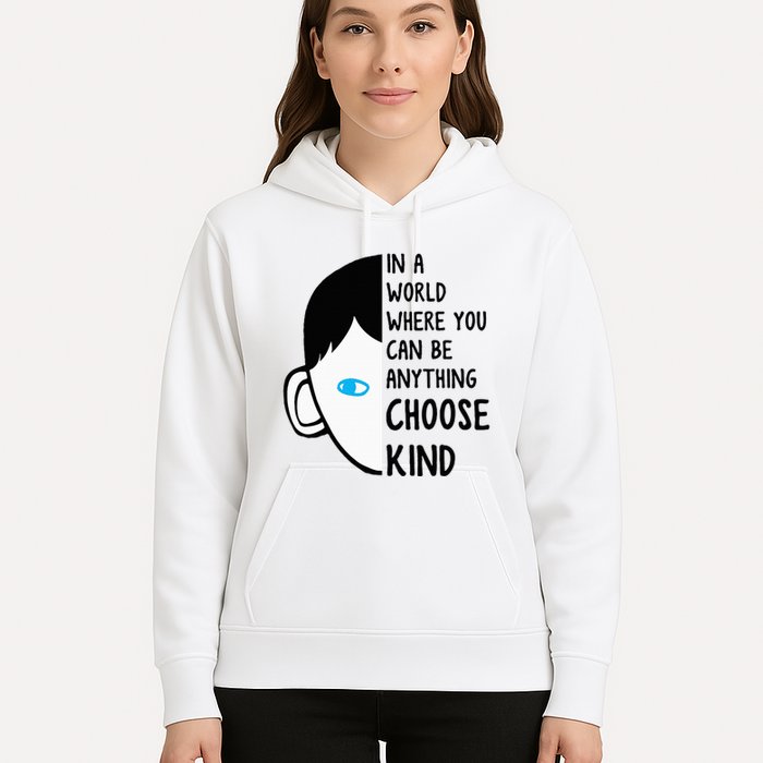 In A World Where You Can Be Anything Choose Kind Hoodie