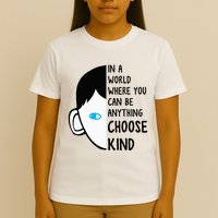 In A World Where You Can Be Anything Choose Kind T-Shirt
