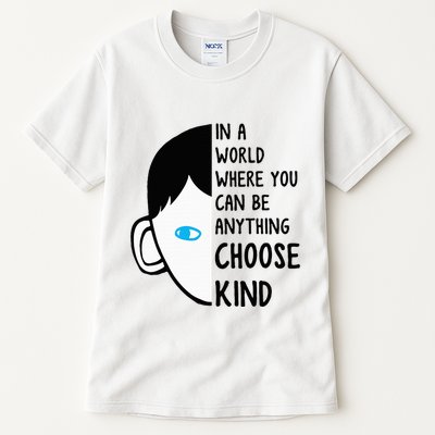 In A World Where You Can Be Anything Choose Kind Tall T-Shirt