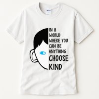 In A World Where You Can Be Anything Choose Kind Tall T-Shirt