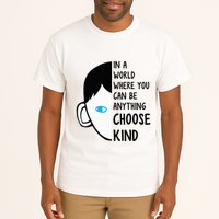 In A World Where You Can Be Anything Choose Kind Tall T-Shirt