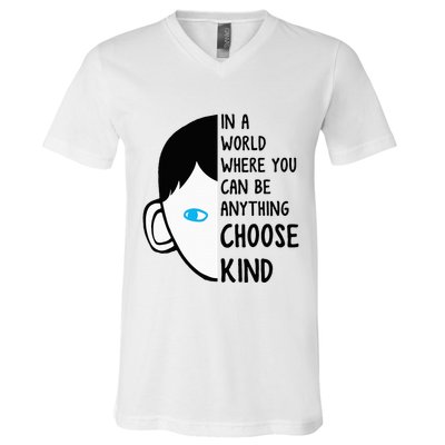 In A World Where You Can Be Anything Choose Kind V-Neck T-Shirt