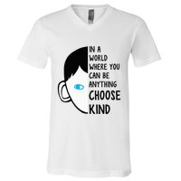 In A World Where You Can Be Anything Choose Kind V-Neck T-Shirt