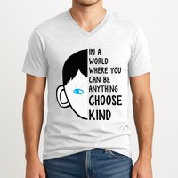 In A World Where You Can Be Anything Choose Kind V-Neck T-Shirt