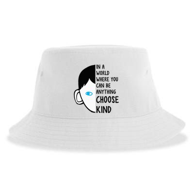 In A World Where You Can Be Anything Choose Kind Sustainable Bucket Hat